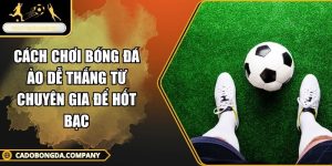 cách chơi bóng đá ảo dễ thắng