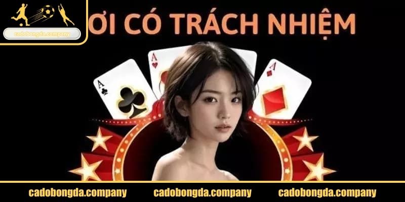 Các nguyên tắc chơi có trách nhiệm cần nhớ