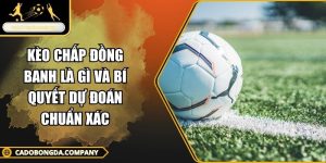 kèo chấp đồng banh là gì