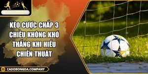 Kèo cược chấp 3 chiều